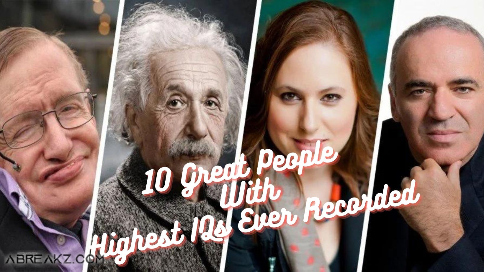 10 Great Peoples Score Highest IQs Ever Recorded