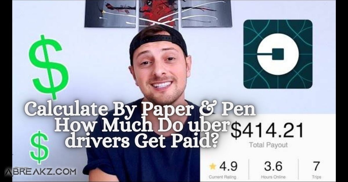 Uber Drivers Calculate By Paper & Pen 01 How Much Do uber Drivers Earning?