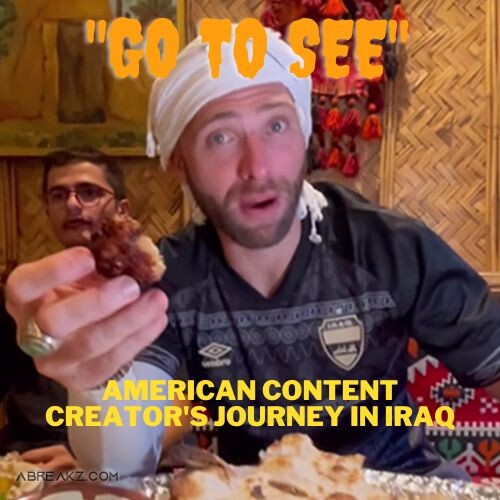 "Go to see" An American content creator's journey in Iraq