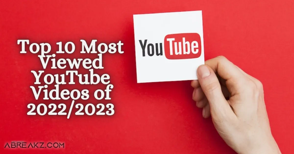 Top 9 Engaged & Viewed YouTube's Videos In 2022/2023